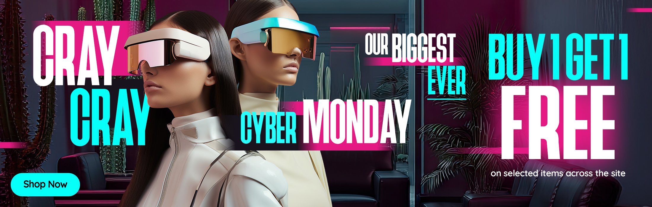 CYBER MONDAY BOGOF